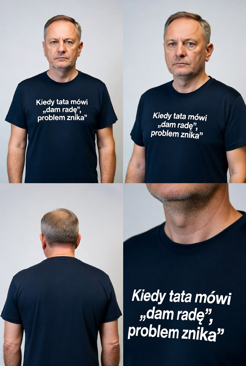 Koszulka Klasyczna Kiedy Tata Mowi Dam Rade